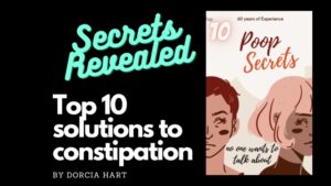 Constipation relief, poop secrets